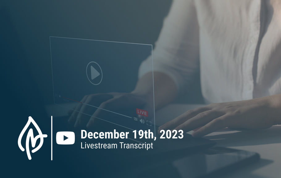YouTube Livestream Q&A Transcript, December 19, 2023